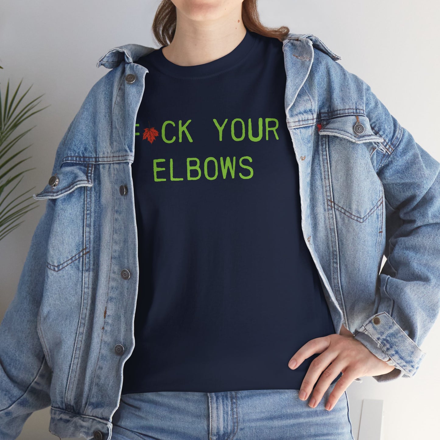 F*CK YOUR ELBOWS - T-Shirt