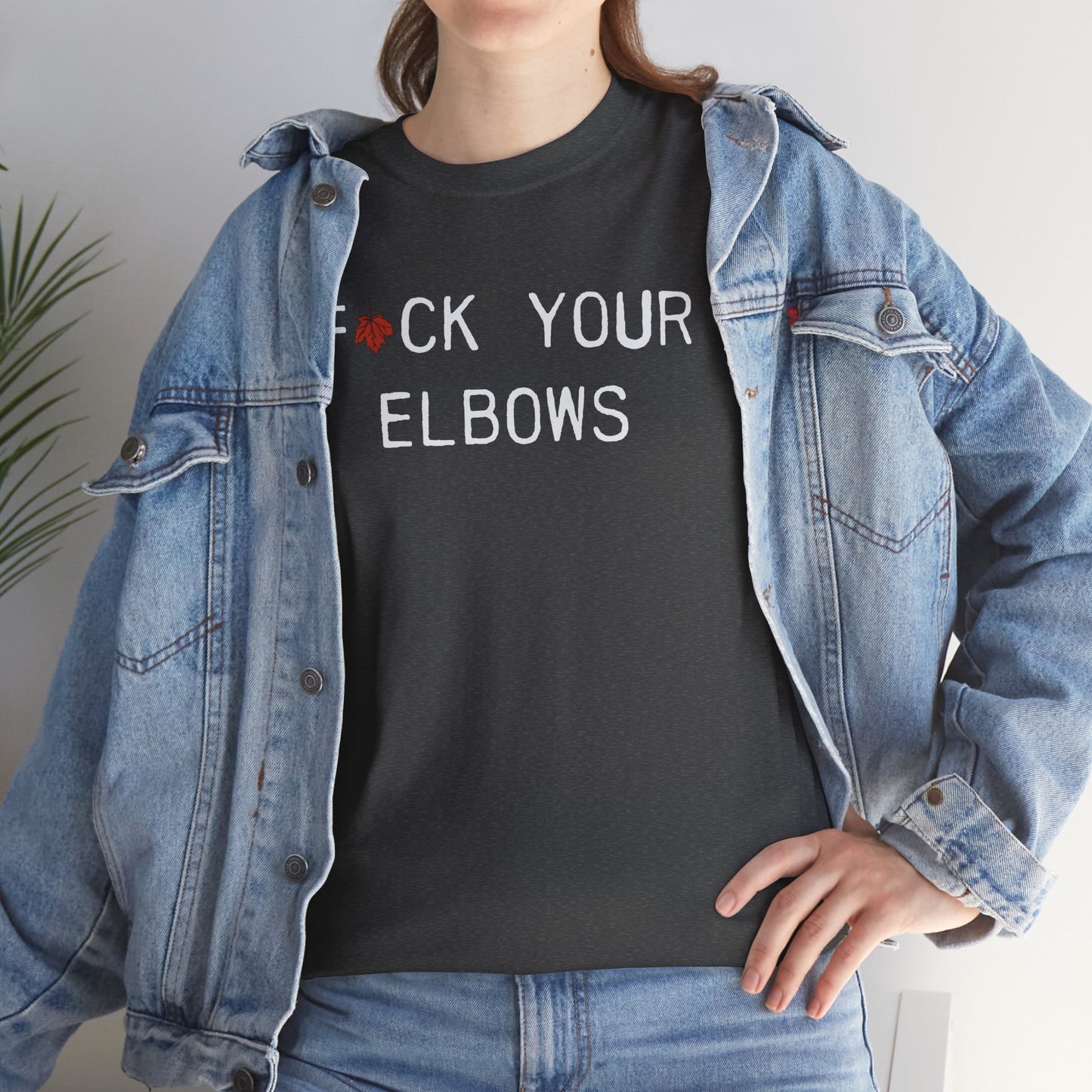 F*CK YOUR ELBOWS - T-Shirt