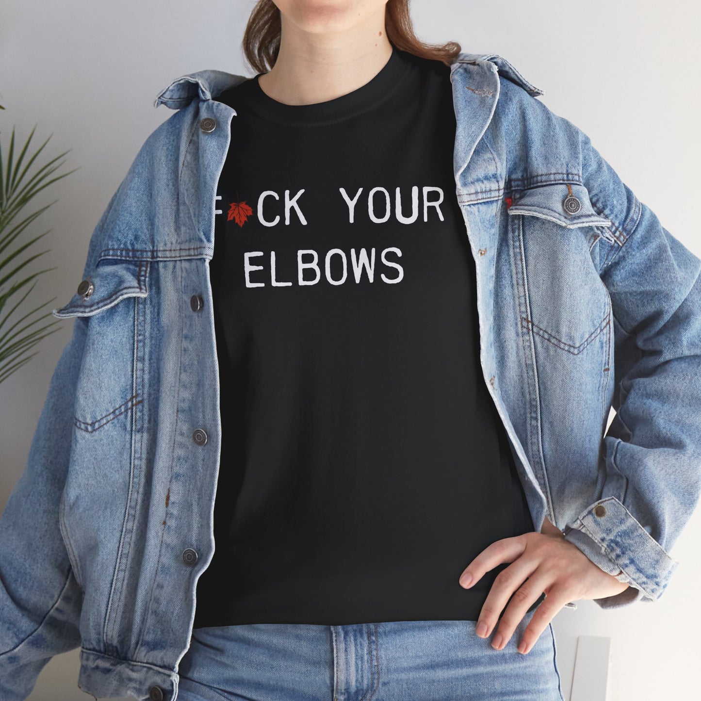 F*CK YOUR ELBOWS - T-Shirt