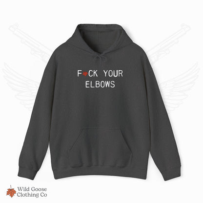 F*CK YOUR ELBOWS - Hoodie